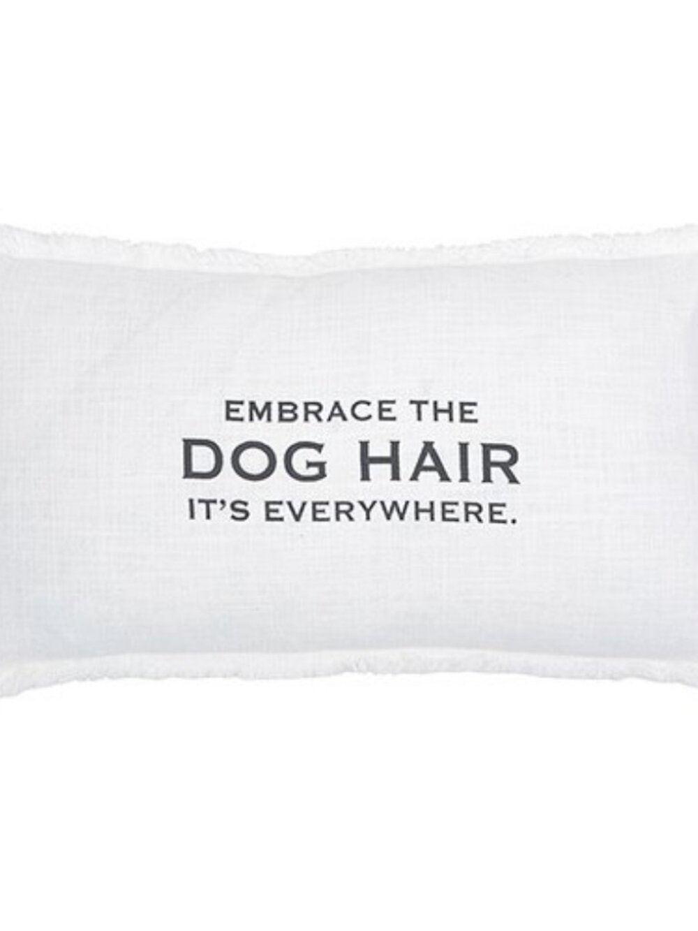 Embrace The Dog Hair, Rectangular Sofa Pillow, NWT